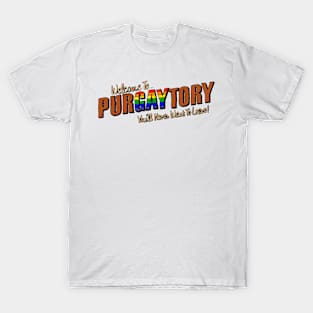 Welcome to Purgaytory T-Shirt